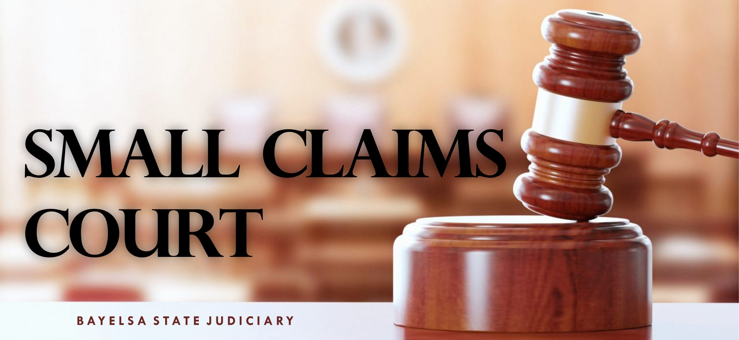 About Small Claims Court - Bayelsa State Judiciary